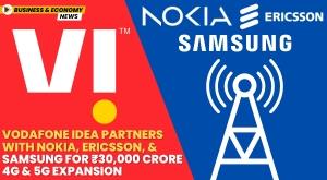 vodafone-idea-partners-with-nokia-ericsson-and-samsung-for-rs-30-000-crore-4g-and-5g-expansion