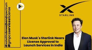 elon-musk-starlink-nears-license-approval-to-launch-services-in-india