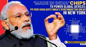 made-in-india-chips-to-power-global-devices-pm-modi-highlights-indias-semiconductor-dream-in-new-york