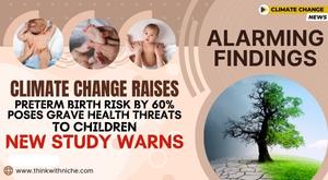 climate-change-raises-preterm-birth-risk-by-60-poses-grave-health-threats-to-children-new-study-warns