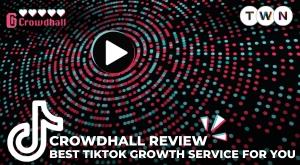 crowdhall-review--best-tiktok-growth-service-for-you