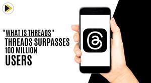 what-is-threads-threads-surpasses-100-million-users-introducing-exciting-updates