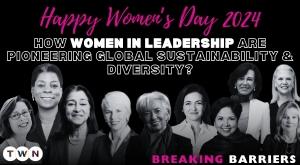 Breaking Barriers: How Women in Leadership Are Pioneering Global Sustainability and Diversity