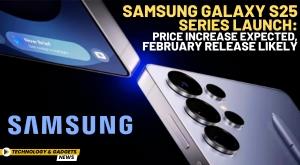 samsung-galaxy-s25-series-launch-price-increase-expected-february-release-likely