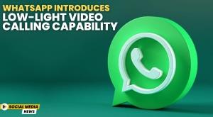 whatsapp-introduces-low-light-video-calling-capability