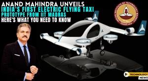 anand-mahindra-unveils-indias-first-electric-flying-taxi-prototype-from-iit-madras-here-is-what-you-need-to-know