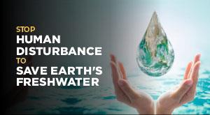 stop-human-disturbance-to-save-earth-s-freshwater