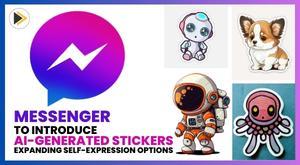 messenger-to-introduce-ai-generated-stickers-expanding-self-expression-options