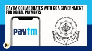 paytm-collaborates-with-goa-government-for-digital-payments-of-electricity-water-and-municipal-taxes
