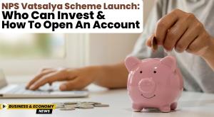 nps-vatsalya-scheme-launch-who-can-invest-and-how-to-open-an-account
