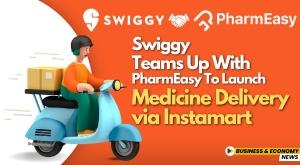 swiggy-teams-up-with-pharmeasy-to-launch-medicine-delivery-via-instamart