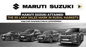 maruti-suzuki-attained-the-50-lakh-sales-mark-in-rural-markets