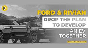 ford-and-rivian-drop-the-plan-to-develop-an-ev-together