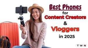 best-phones-for-content-creators-and-vloggers-in-2025