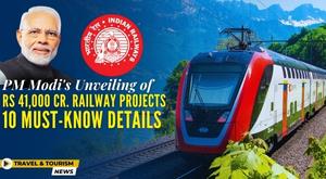 pm-modi-unveiling-of-rs-41-000-cr-railway-projects-10-must-know-details
