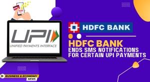 hdfc-bank-ends-sms-notifications-for-certain-upi-payments