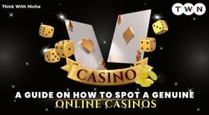 a-guide-on-how-to-spot-a-genuine-online-casino