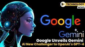 google-unveils-gemini-a-multimodal-ai-model-poised-to-challenge-openai-gpt-4