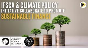 ifsca-and-climate-policy-initiative-collaborate-to-promote-sustainable-finance