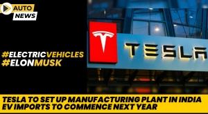 tesla-to-set-up-manufacturing-plant-in-india-ev-imports-to-commence-next-year