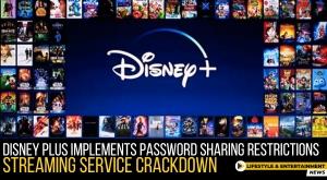 disney-plus-implements-password-sharing-restrictions-streaming-service-crackdown