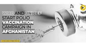 who-and-unicef-start-polio-vaccination-campaign-in-afghanistan