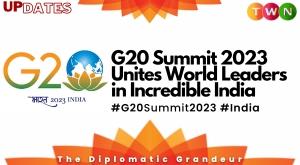 g20-summit-2023-unites-world-leaders-in-incredible-india-diplomatic-grandeur