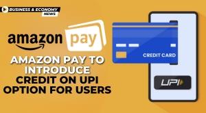amazon-pay-to-introduce-credit-on-upi-option-for-users