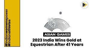 asian-games-2023-india-wins-gold-at-equestrian-after-41-years