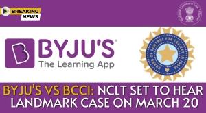 byju-vs-bcci-nclt-set-to-hear-landmark-case-on-march-20