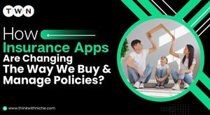 how-insurance-apps-are-changing-the-way-we-buy-and-manage-policies
