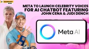 meta-to-launch-celebrity-voices-for-ai-chatbot-featuring-john-cena-and-judi-dench