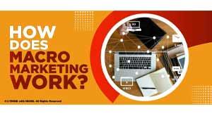 how-macro-marketing-work