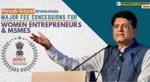 piyush-goyal-announces-major-fee-concessions-for-women-entrepreneurs-and-msmes