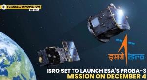 isro-set-to-launch-esa-s-proba-3-mission-on-december-4