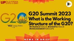 g20-summit-2023-what-is-the-working-structure-of-the-g20