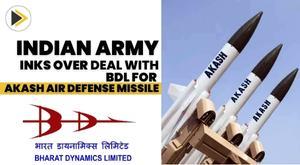 indian-army-inks-over-rs-6000-crore-deal-with-bdl-for-akash-air-defence-missile-system