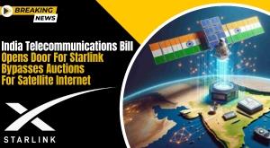 india-telecommunications-bill-opens-door-for-starlink-bypasses-auctions-for-satellite-internet