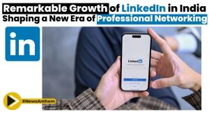 explore-the-remarkable-growth-of-linkedin-in-india-shaping-a-new-era-of-professional-networking