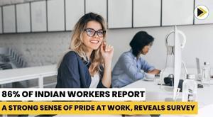 86-of-indian-workers-report-a-strong-sense-of-pride-at-work-reveals-survey