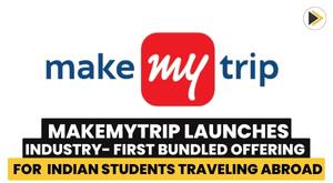 makemytrip-launches-industry-first-bundled-offering-for-indian-students-traveling-abroad
