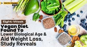 eight-week-vegan-diet-found-to-lower-biological-age-and-aid-weight-loss-study-reveals