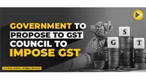 government-propose-gst-counci