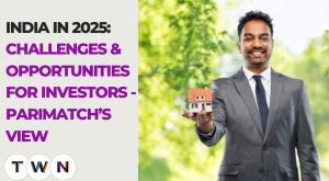 india-in-2025-challenges-and-opportunities-for-investors-parimatch-s-view