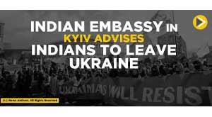 indian-embassy-in-kyiv-advises-indians-to-leave