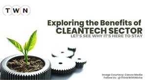 the-rise-of-cleantech-why-the-sector-is-here-to-stay