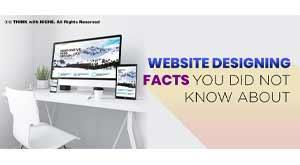 website-designing-facts-you-did-not-know-about