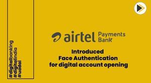 airtel-payments-bank-to-introduce-face-authentication-for-seamless-digital-account-opening