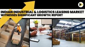 indian-industrial-and-logistics-leasing-market-to-witness-significant-growth-in-fy24