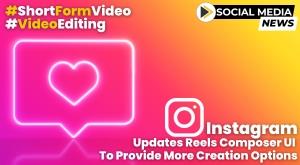 instagram-updates-reels-composer-ui-to-provide-more-creation-options